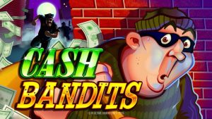 Cash Bandits slot