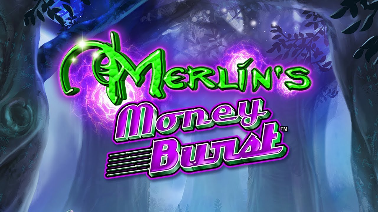 Merlin’s Money Burst